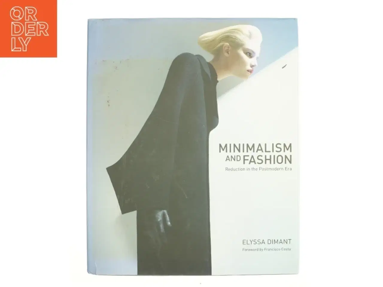 Billede 1 - Minimalism and Fashion, Non-Fiction, Hardback, Elyssa Dimant af Dimant, Elyssa (Bog)