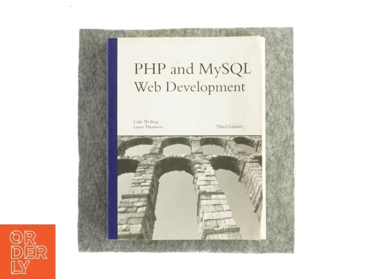 Billede 1 - PHP and MySQL web development af Luke Welling og Laura Thomson (Bog)