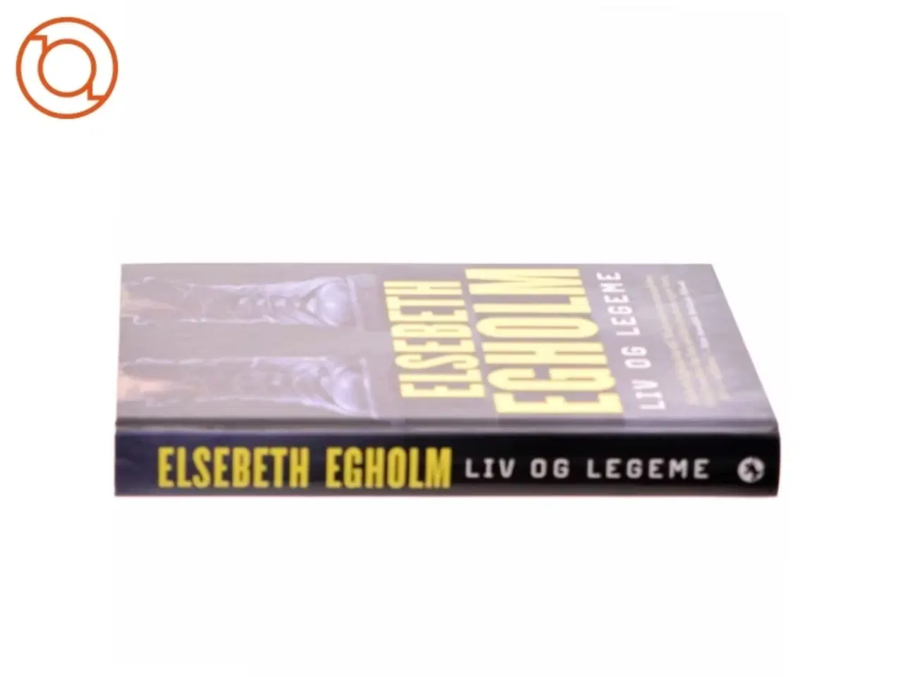 Billede 2 - Live og Legeme af Elsebeth Egholm (Bog)