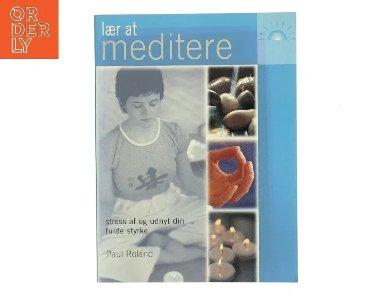 Billede 1 - Lær at meditere af Paul Roland (Bog)