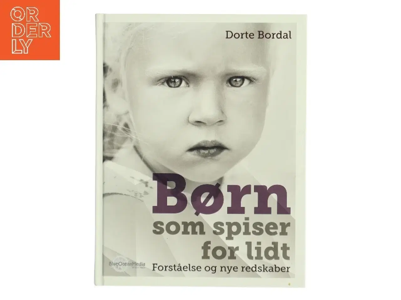 Billede 1 - Børn som spiser for lidt : forståelse og nye redskaber af Dorte Bordal (Bog)