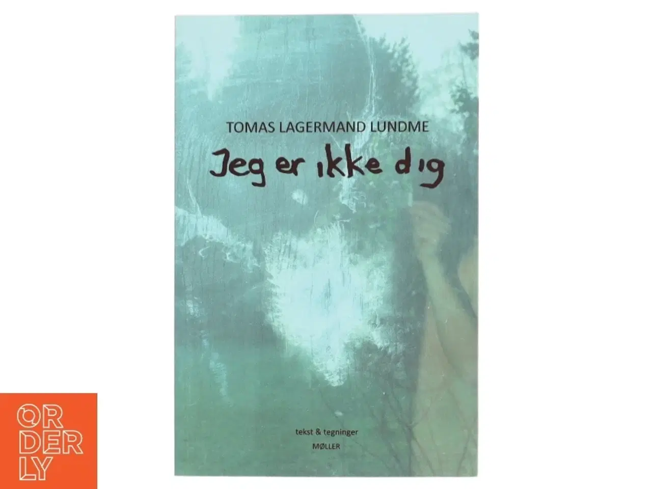 Billede 1 - Jeg er ikke dig : tekst & tegninger af Tomas Lagermand Lundme (Bog)