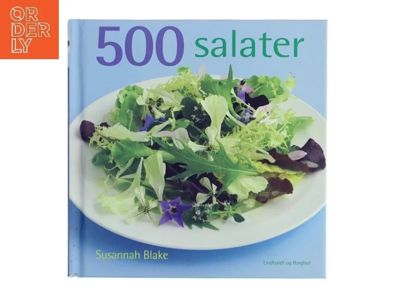 Billede 1 - 500 salater : den eneste salatbog du har brug for af Susannah Blake (Bog)