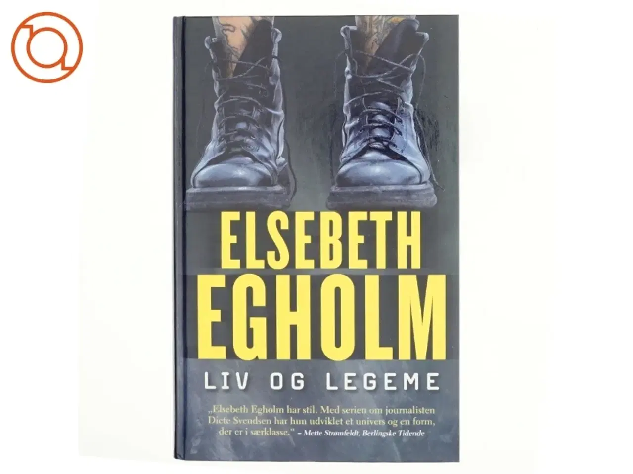 Billede 1 - Live og Legeme af Elsebeth Egholm (Bog)