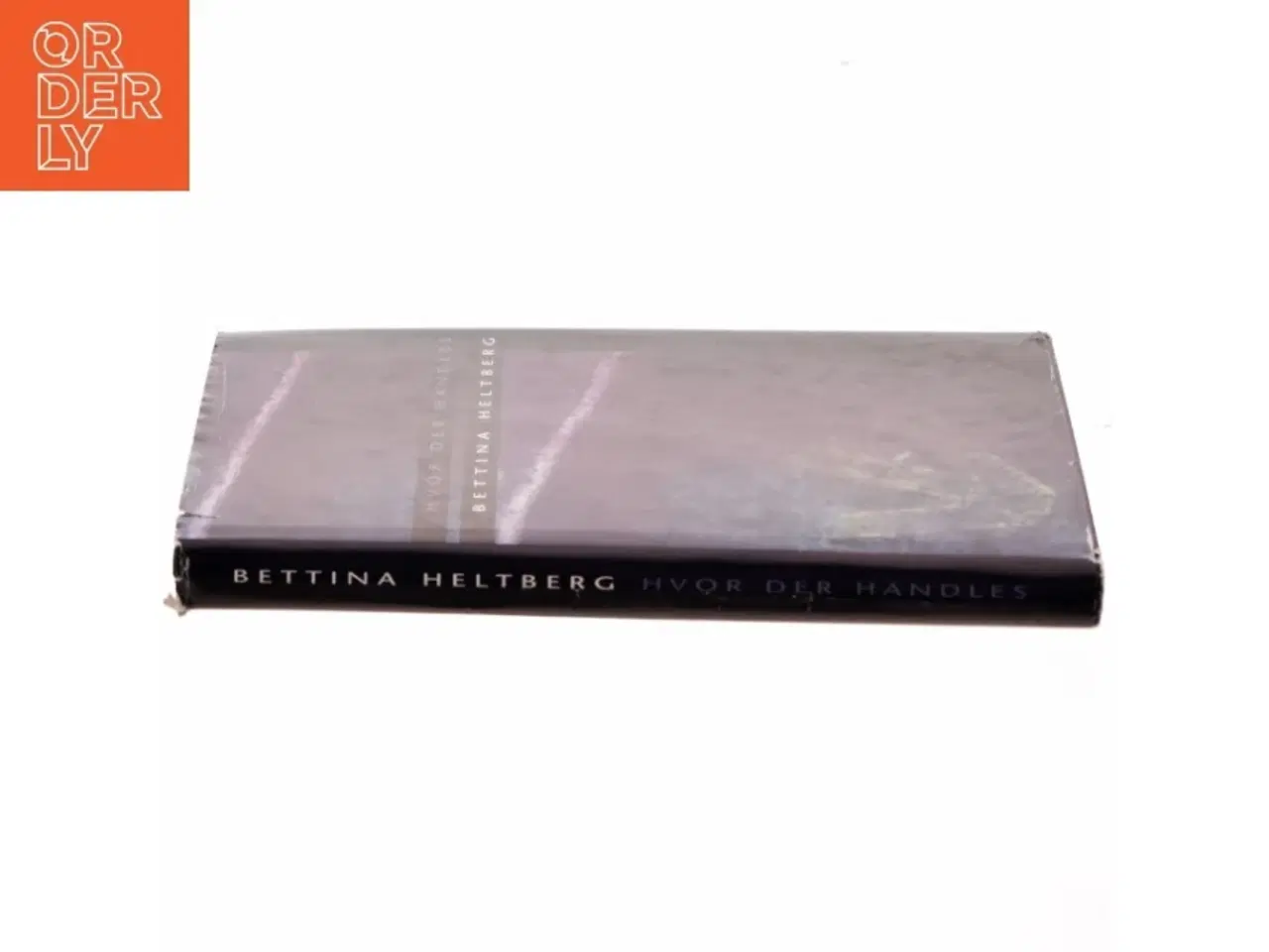 Billede 2 - Hvor der handles : erindringsbilleder af Bettina Heltberg (Bog)