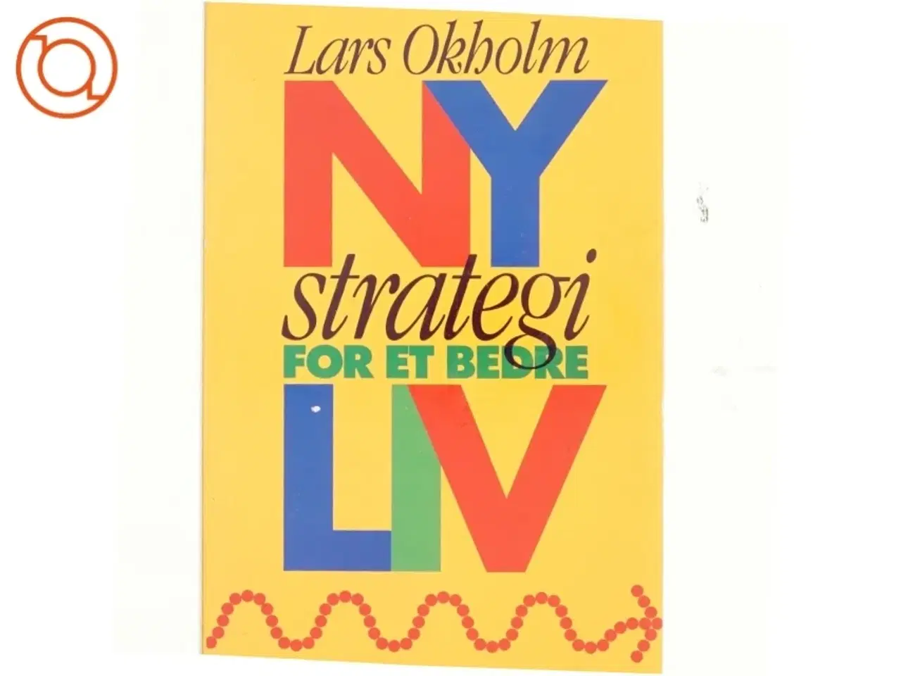 Billede 1 - Lars Okholm, Ny strategi for et bedre liv