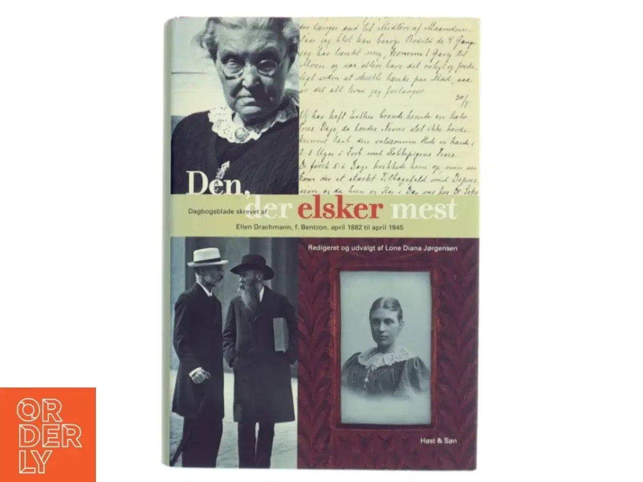 Billede 1 - Den, der elsker mest : dagbogsblade skrevet af Ellen Drachmann, f. Bentzon, april 1882-april 1945 (Bog)