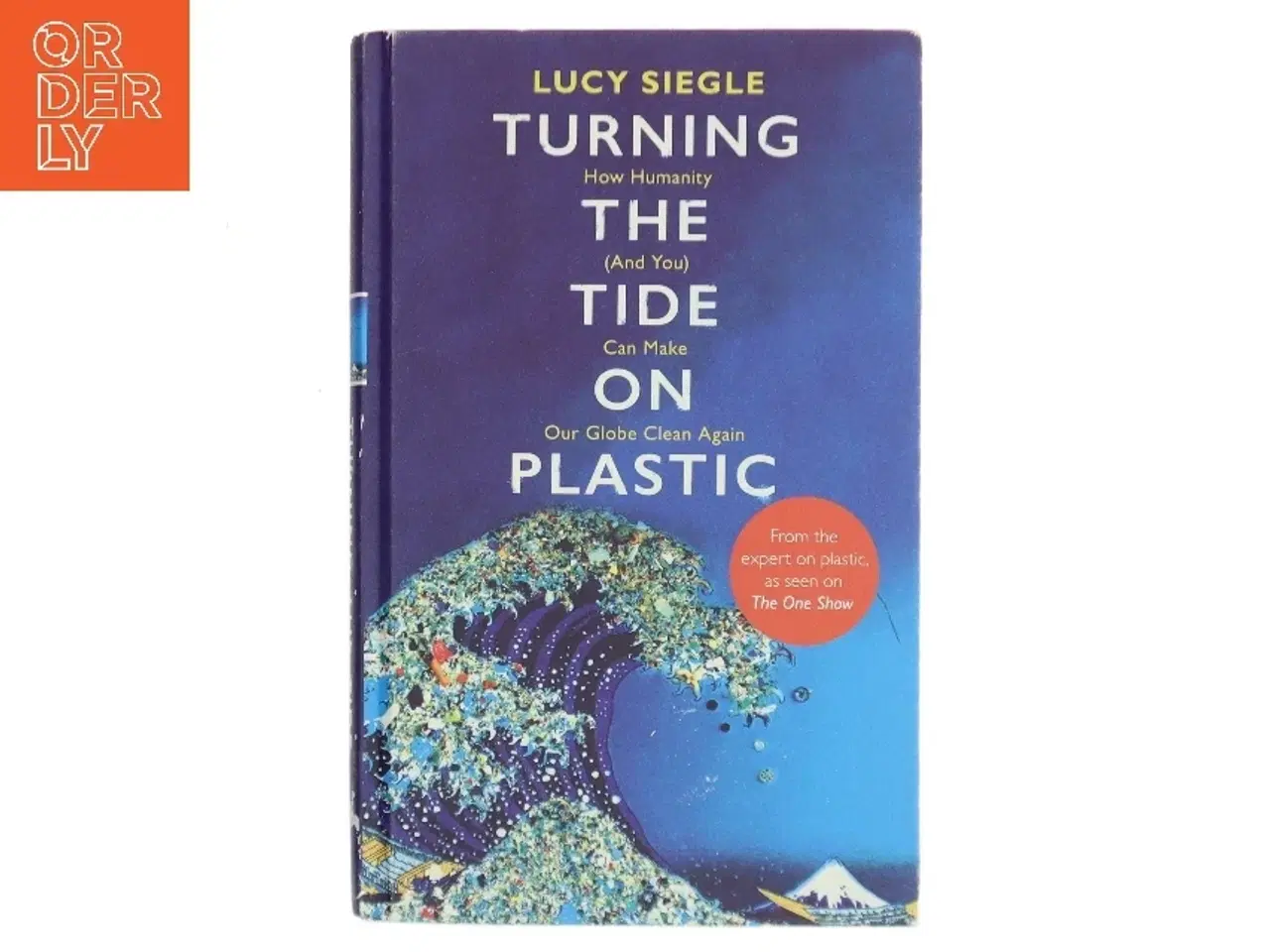 Billede 1 - Turning the Tide on Plastic af Lucy Siegle (Bog)