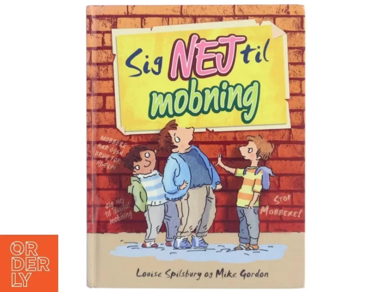 Billede 1 - Sig nej til mobning af Louise Spilsbury og Mike Gordon (Bog)