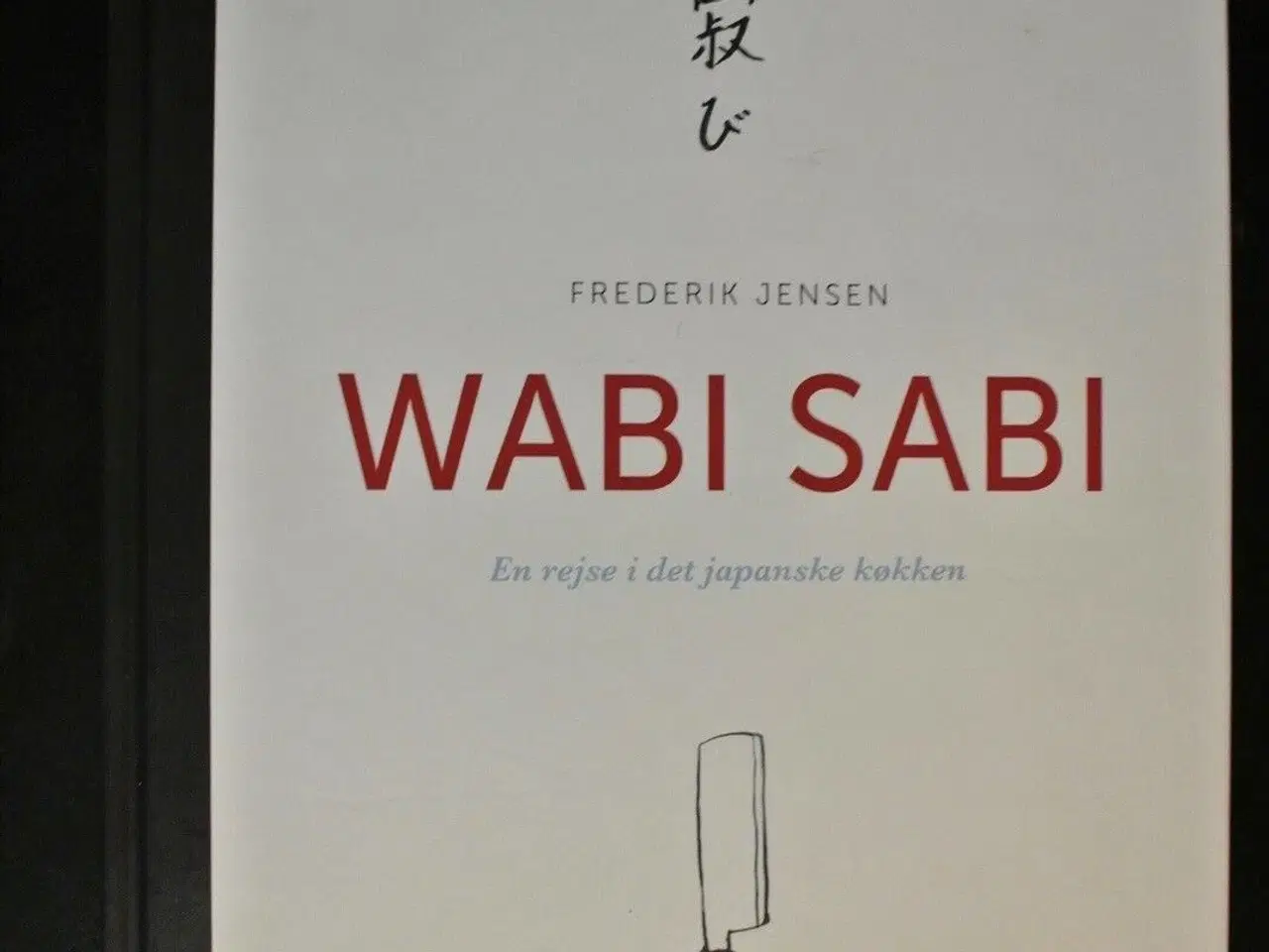 Billede 1 - wabi sabi - en rejse i det japanske køkken, af fre