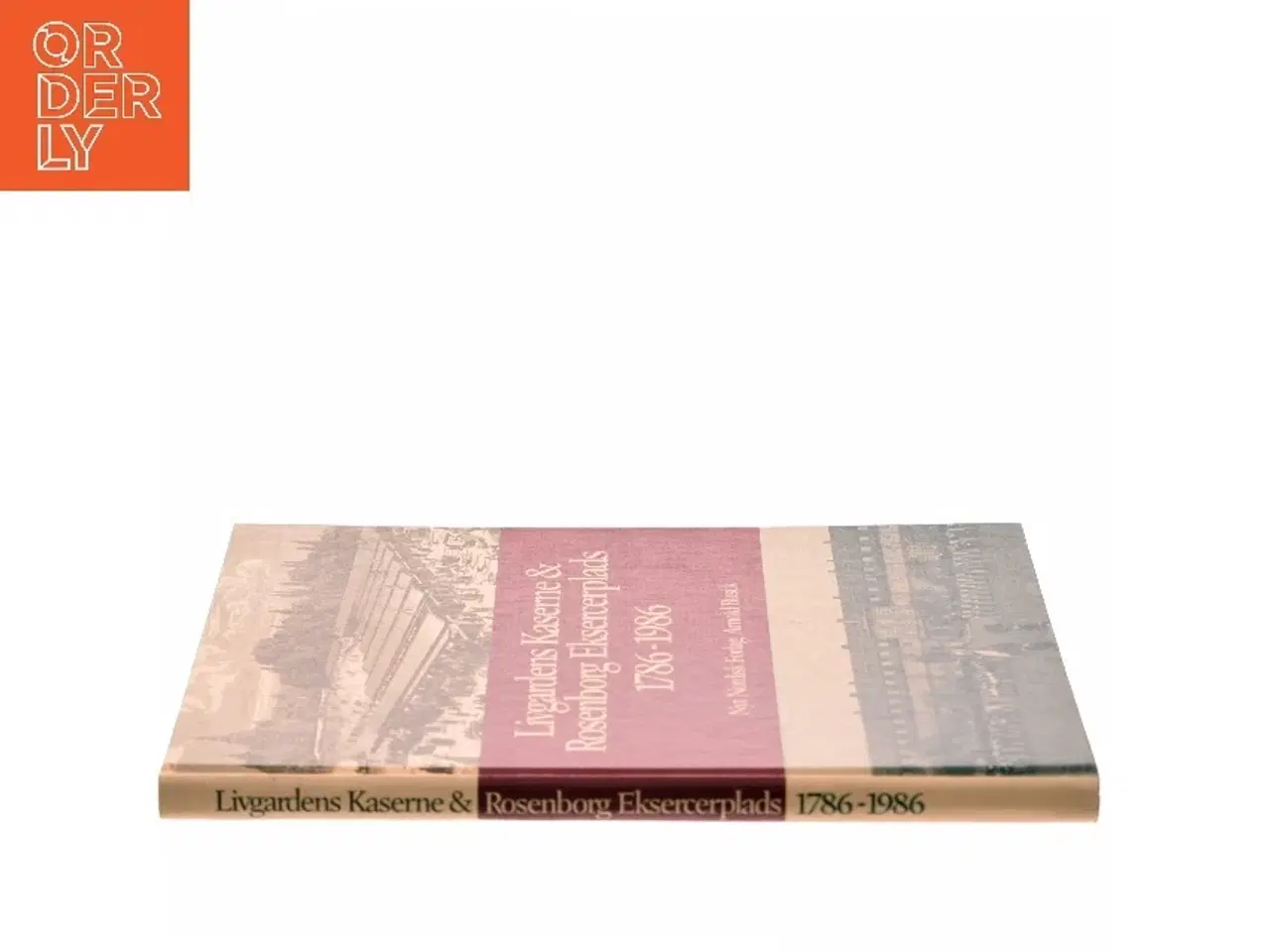 Billede 2 - Livgardens Kaserne & Rosenborg Eksercerplads 1786-1986 af Ukendt (Bog)