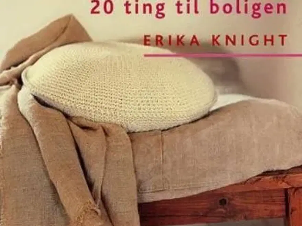 Billede 1 - Lær at hækle - 20 ting til boligen af Erika Knight