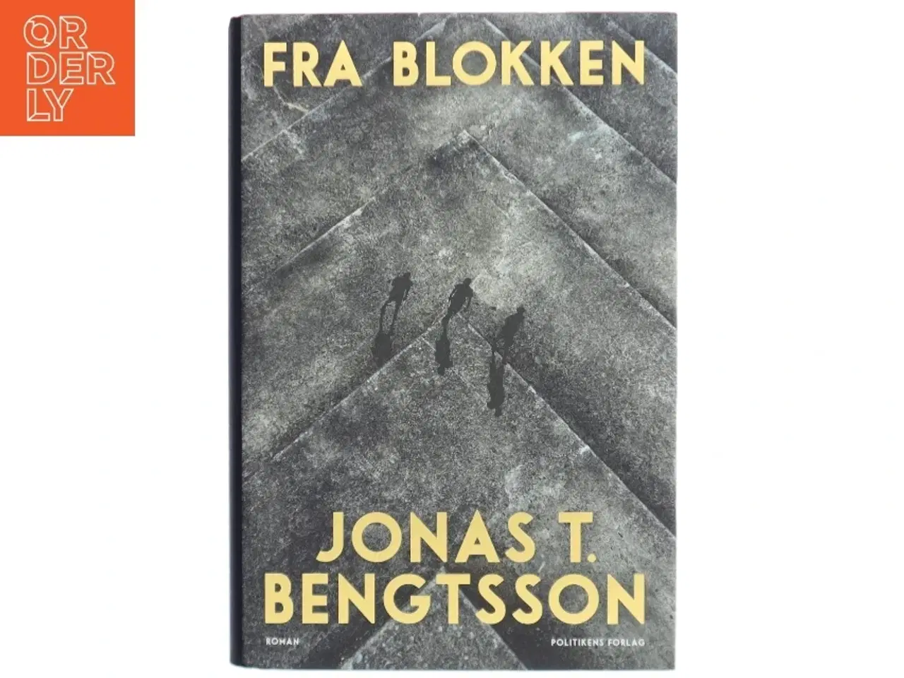 Billede 1 - Fra blokken : roman af Jonas T. Bengtsson (Bog)