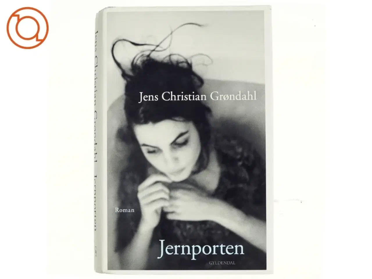 Billede 1 - Jernporten : roman af Jens Christian Grøndahl (Bog)
