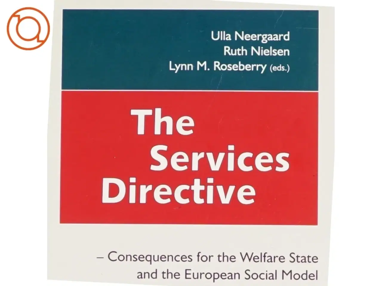 Billede 1 - The services directive : consequences for the welfare state and the European social model (Bog)