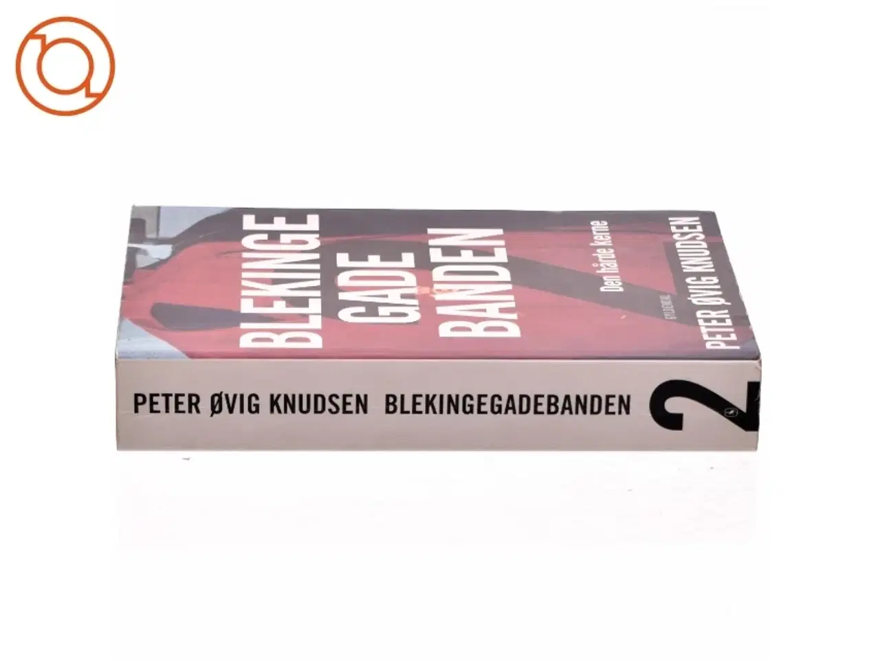 Billede 2 - Blekingegadebanden. Bind 2, Den hårde kerne af Peter Øvig Knudsen (Bog)