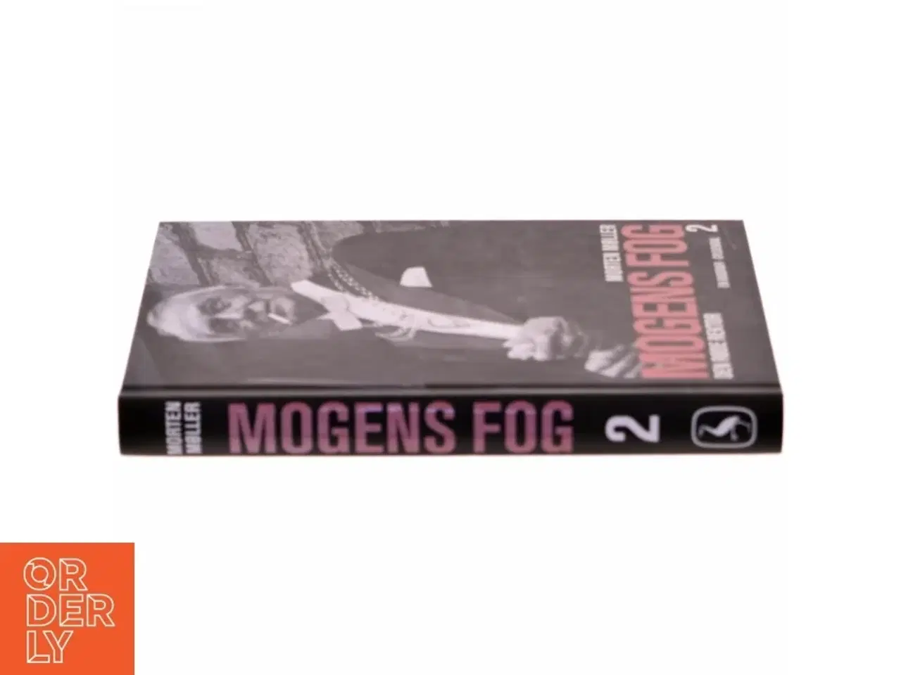 Billede 2 - Mogens Fog : en biografi. 1, Fra modstandshelt til landsforræder af Morten Møller (f. 1978) (Bog)