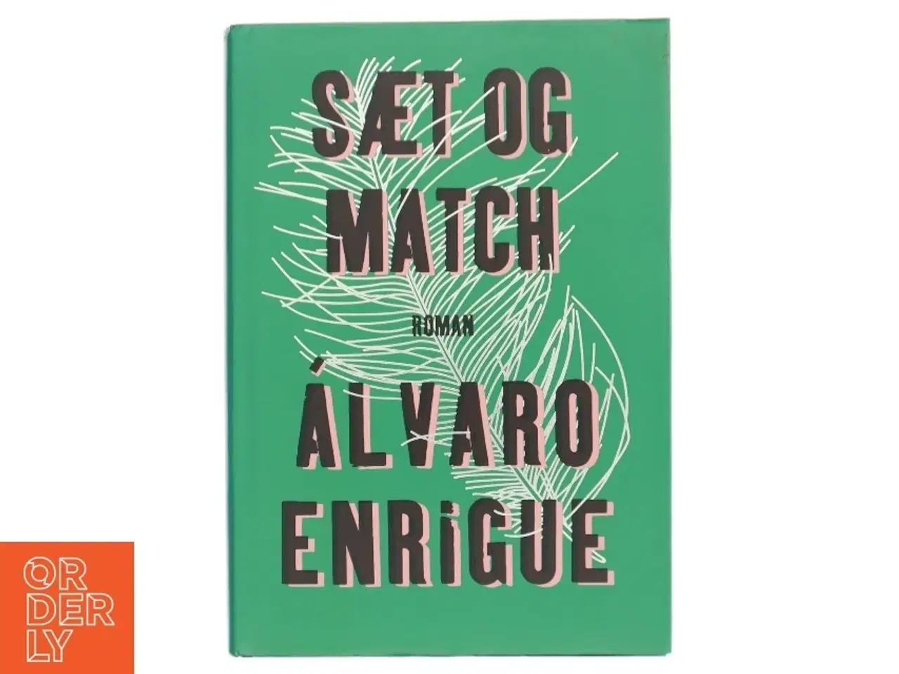 Billede 1 - Sæt og match : roman af &#193;lvaro Enrigue (f. 1969) (Bog)