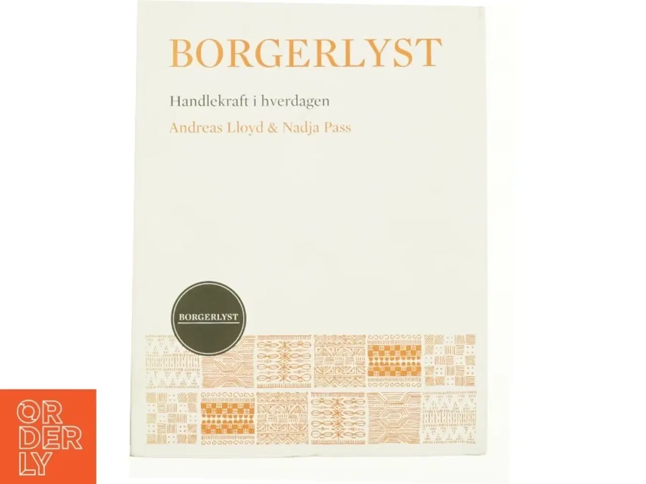 Billede 1 - Borgerlyst - Handlekraft i hverdagen af Andreas Lloyd og Nadja Pass