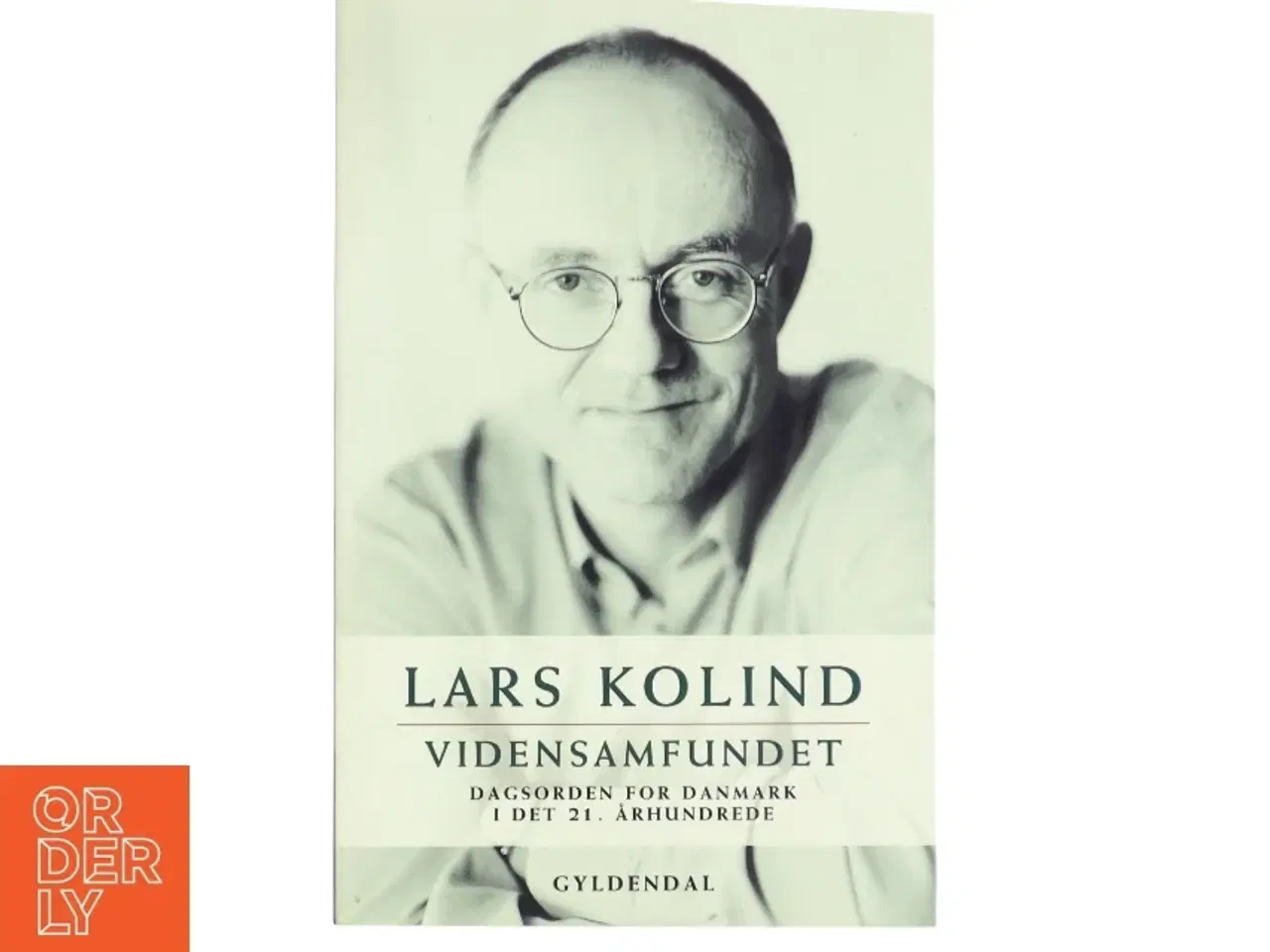 Billede 1 - Vidensamfundet : dagsorden for Danmark i det 21. århundrede af Lars Kolind (Bog)