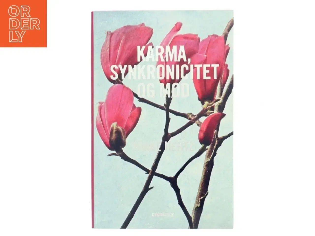 Billede 1 - Karma, synkronicitet og mod af Rikke Hertz (Bog)