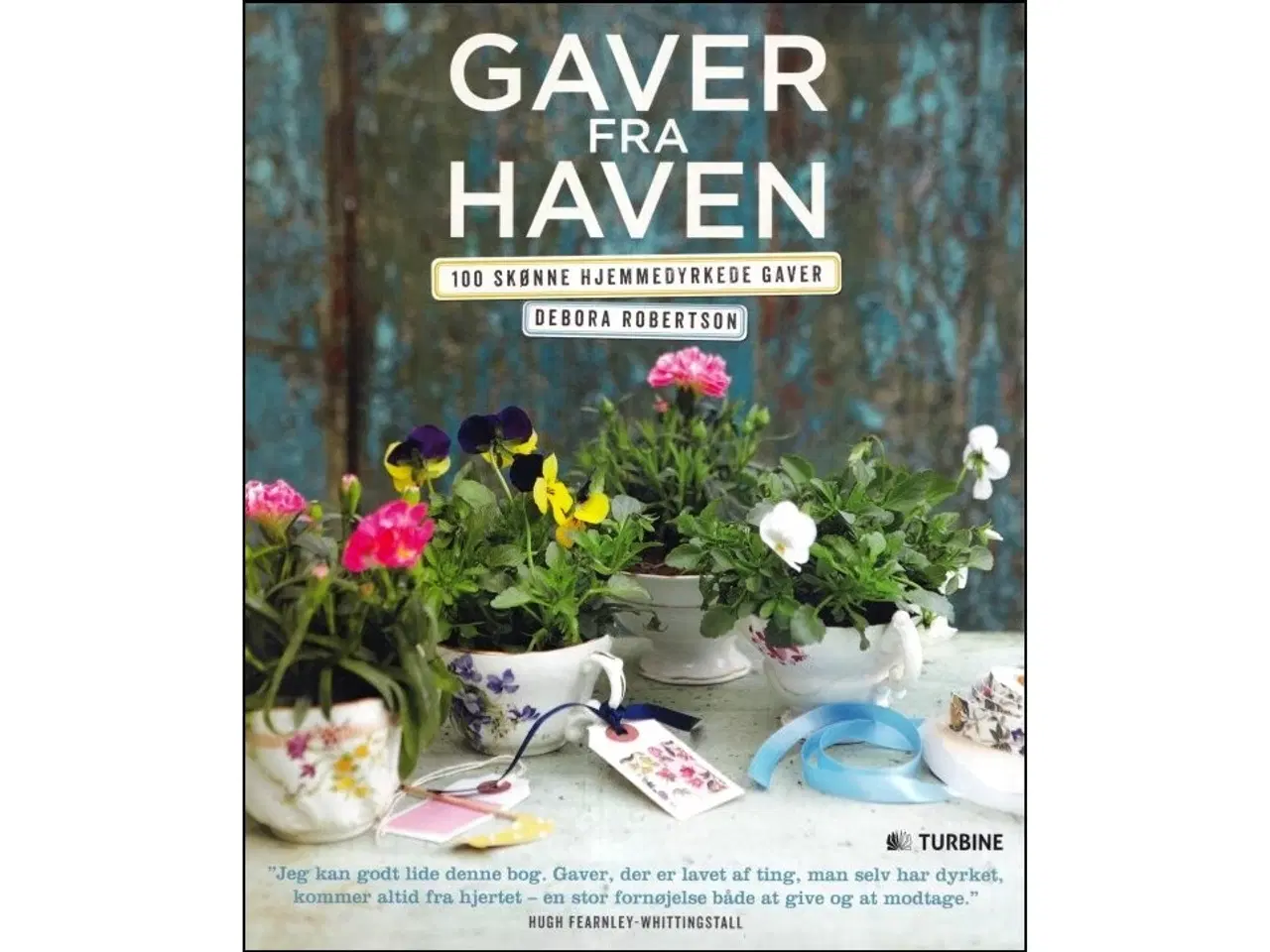 Billede 1 - Gaver fra Haven - 100 skønne hjemmedyrkede gaver