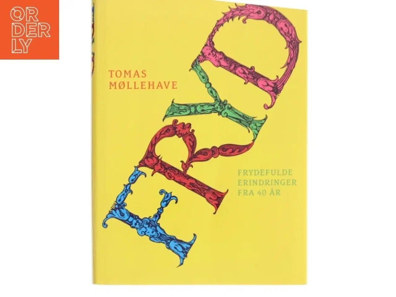 Billede 1 - Fryd : frydefulde erindringer fra 40 år af Tomas Møllehave (Bog)