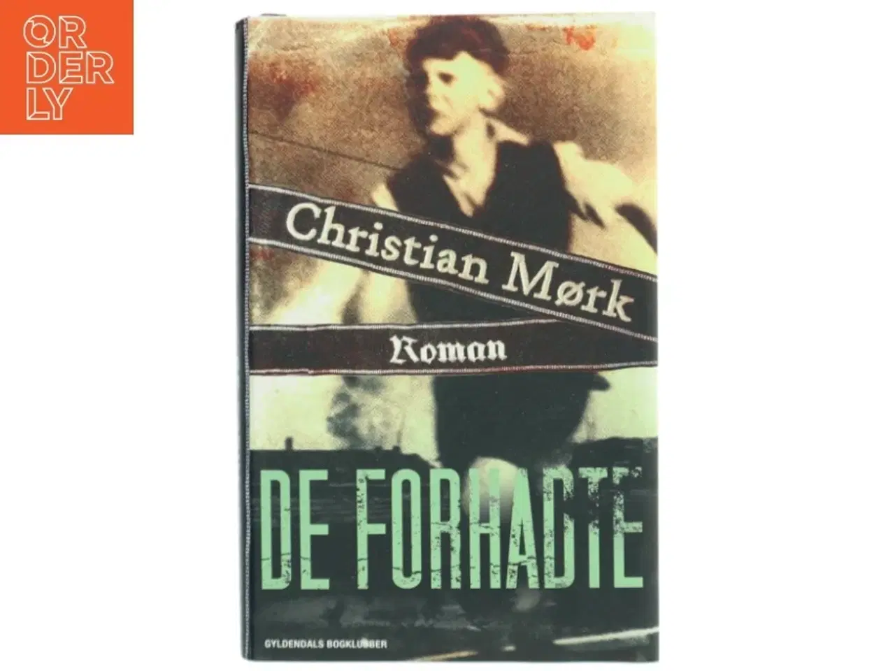 Billede 1 - De forhadte : roman af Christian Mørk (Bog)