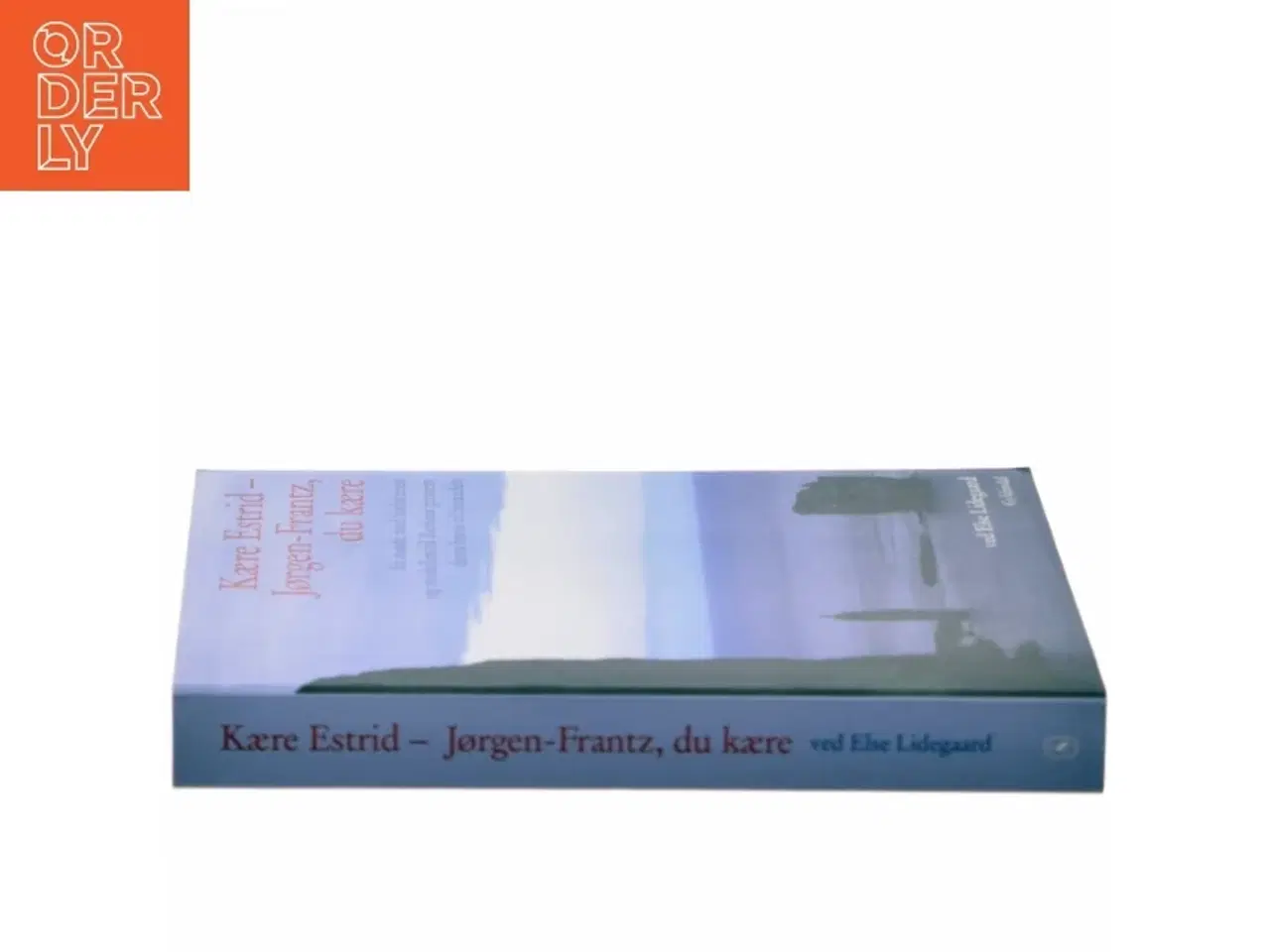 Billede 2 - Kære Estrid - Jørgen-Frantz, du kære : et møde med forfatteren og modellen til Barbara gennem deres breve til hinanden af Jør