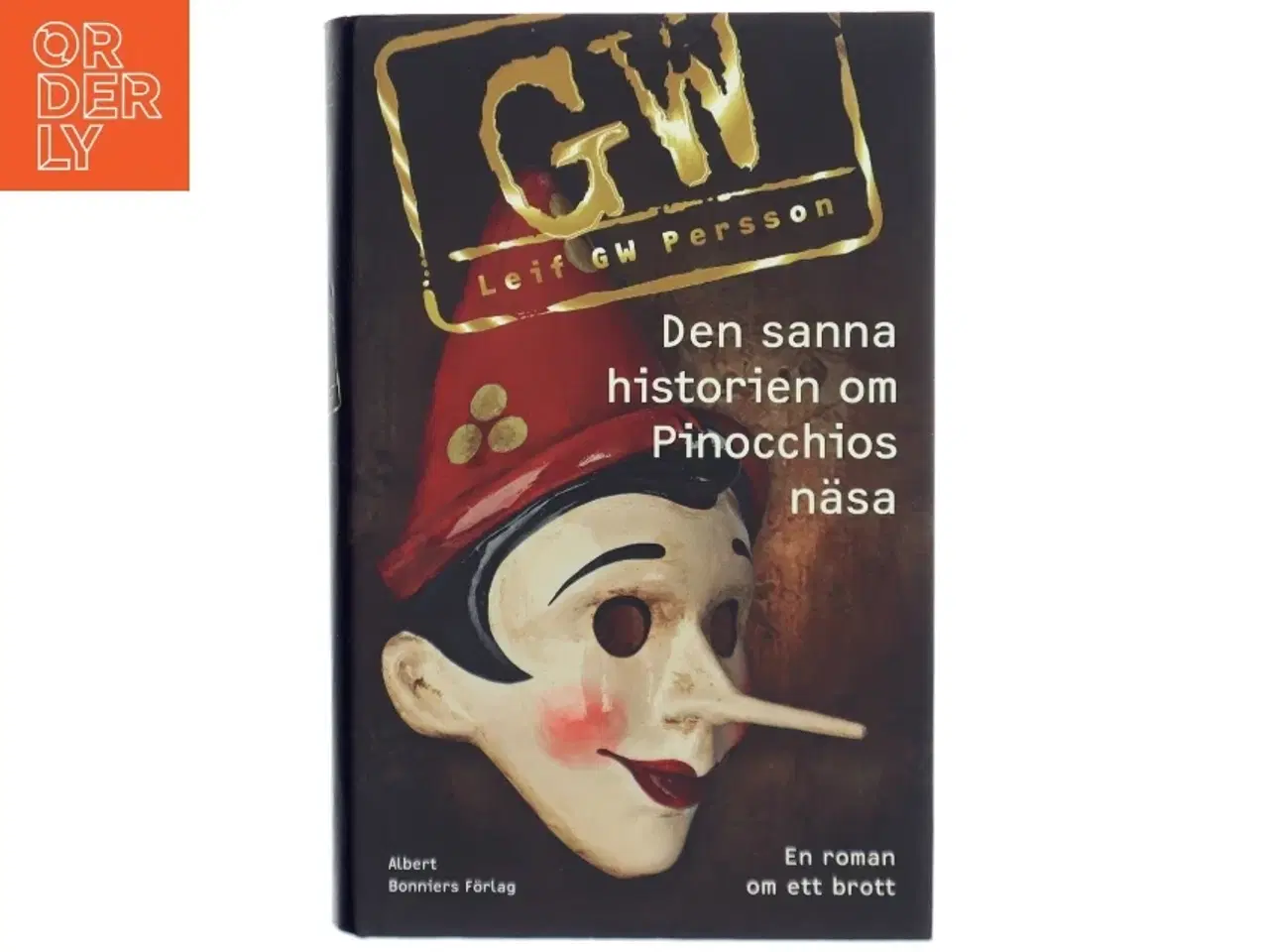 Billede 1 - Den sanna historien om Pinocchios n&#228;sa : en roman om ett brott af Leif G. W. Persson (Bog)