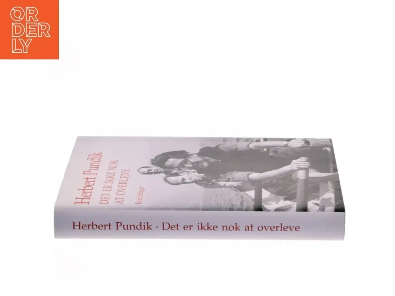 Billede 2 - Det er ikke nok at overleve : erindringer af Herbert Pundik (Bog)