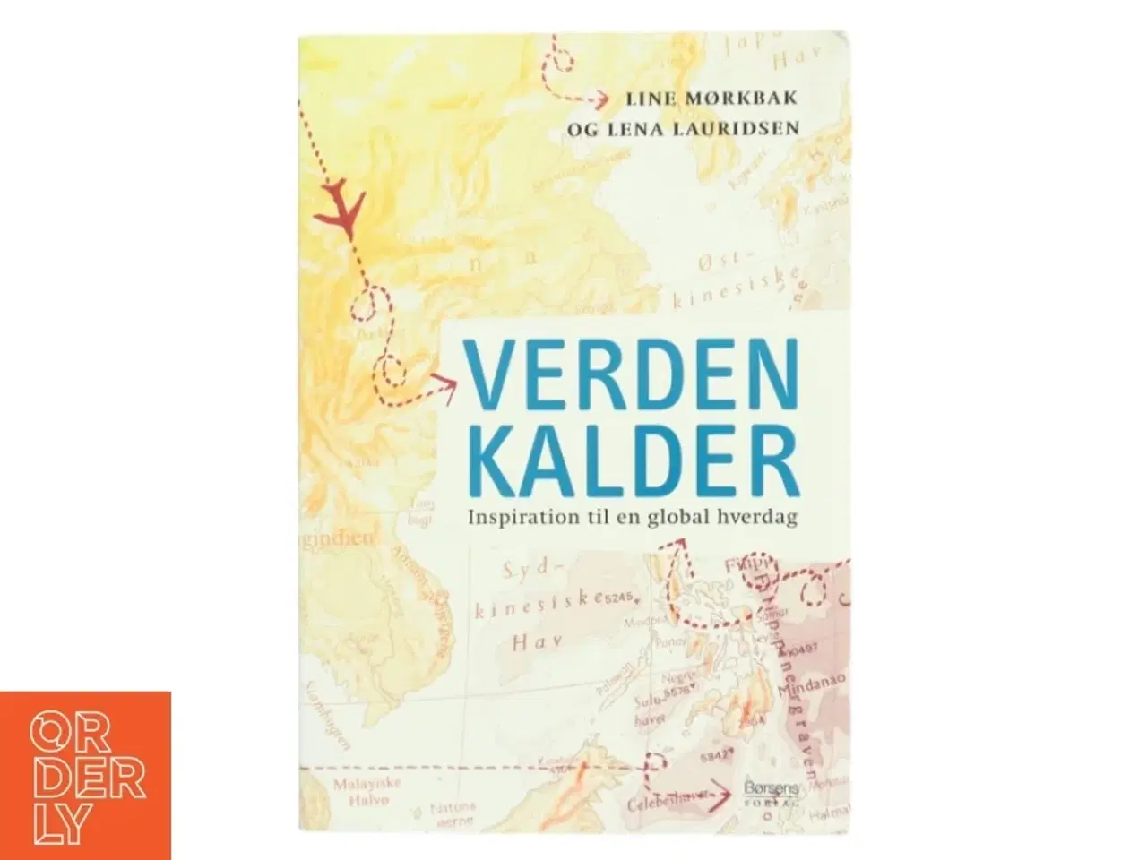 Billede 1 - Verden kalder : inspiration til en global hverdag (Bog)