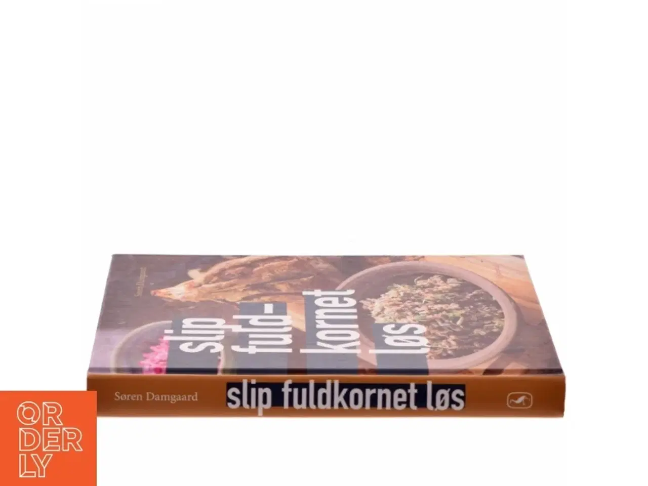 Billede 2 - Slip fuldkornet løs af Søren Damgaard (f. 1965-03-03) (Bog)