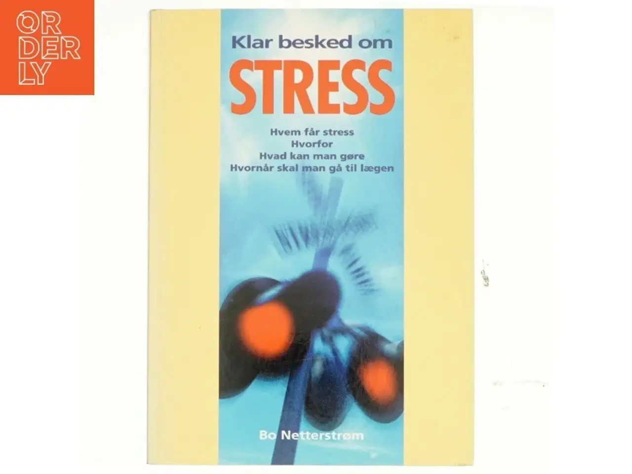 Billede 1 - Klar besked om stress af Bo Netterstrøm (Bog)