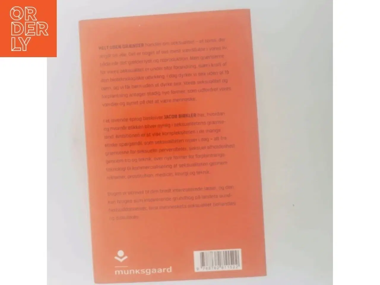 Billede 3 - Helt uden grænser : etik og seksualitet af Jacob Birkler (Bog)
