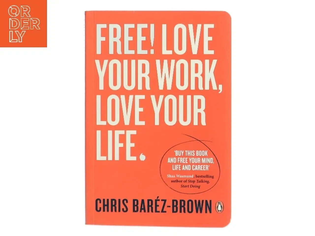 Billede 1 - FREE! LOVE YOUR WORK, LOVE YOUR LIFE af Chris Baréz-Brown (Bog)