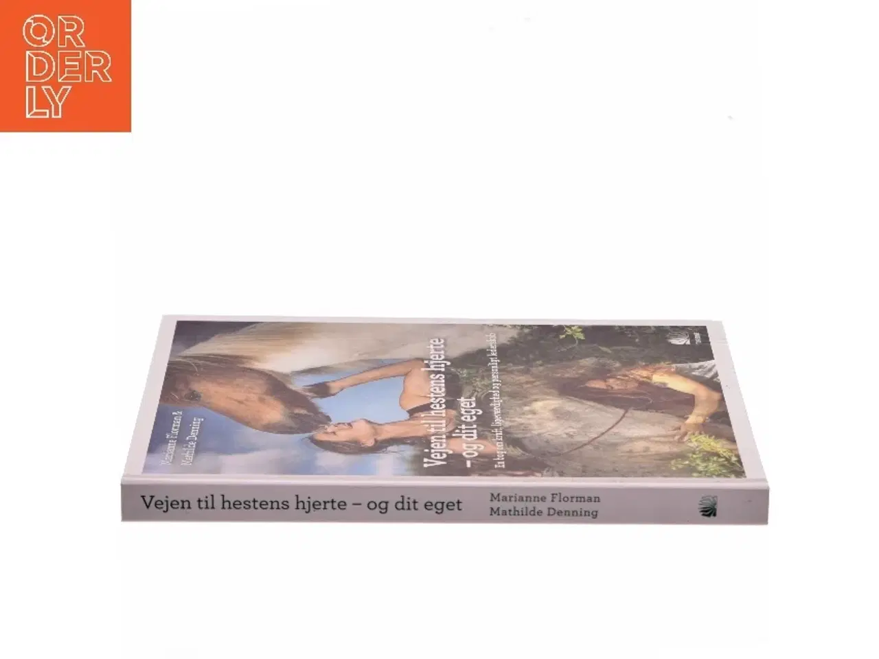 Billede 2 - Vejen til hestens hjerte - og dit eget : en bog om kraft, ligeværdighed og personligt lederskab af Marianne Florman (Bog)
