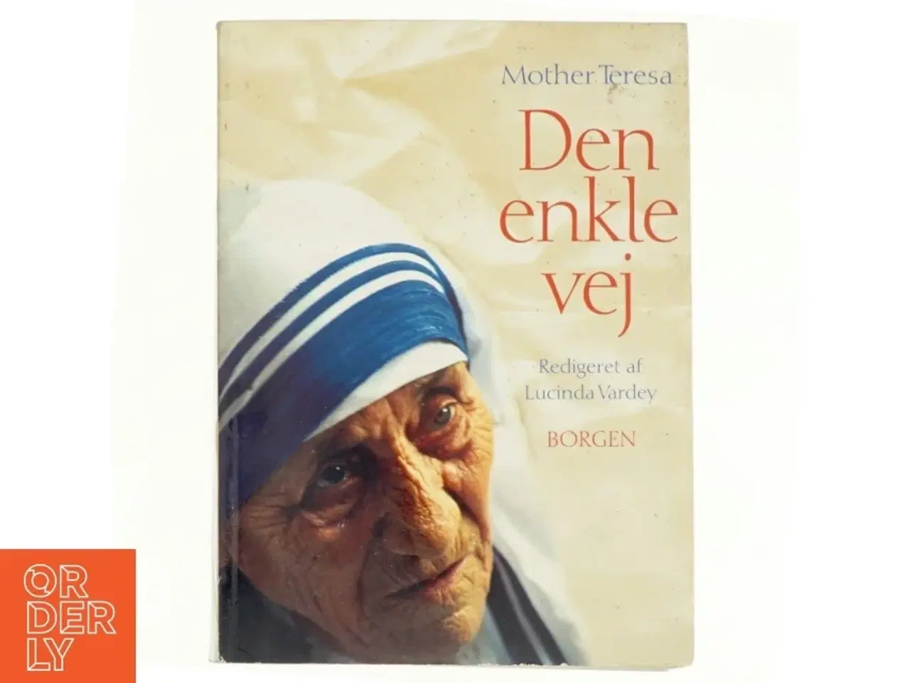 Billede 1 - Mother Teresa den enkle vej af Mother Teresa, Lucinda Vardey (Bog)