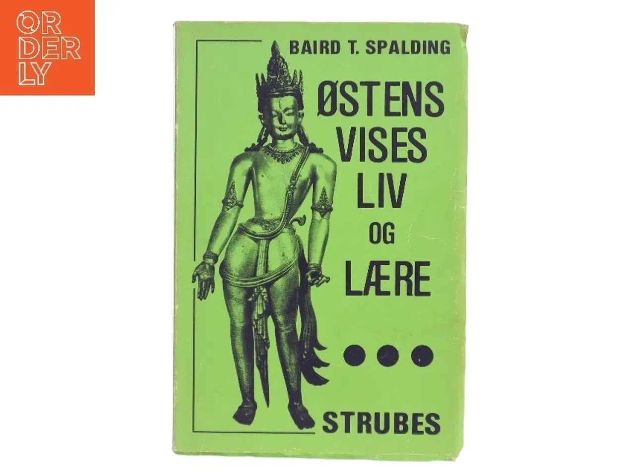 Billede 1 - Østens Vises Liv og Lære af Baird T. Spalding (Bog)