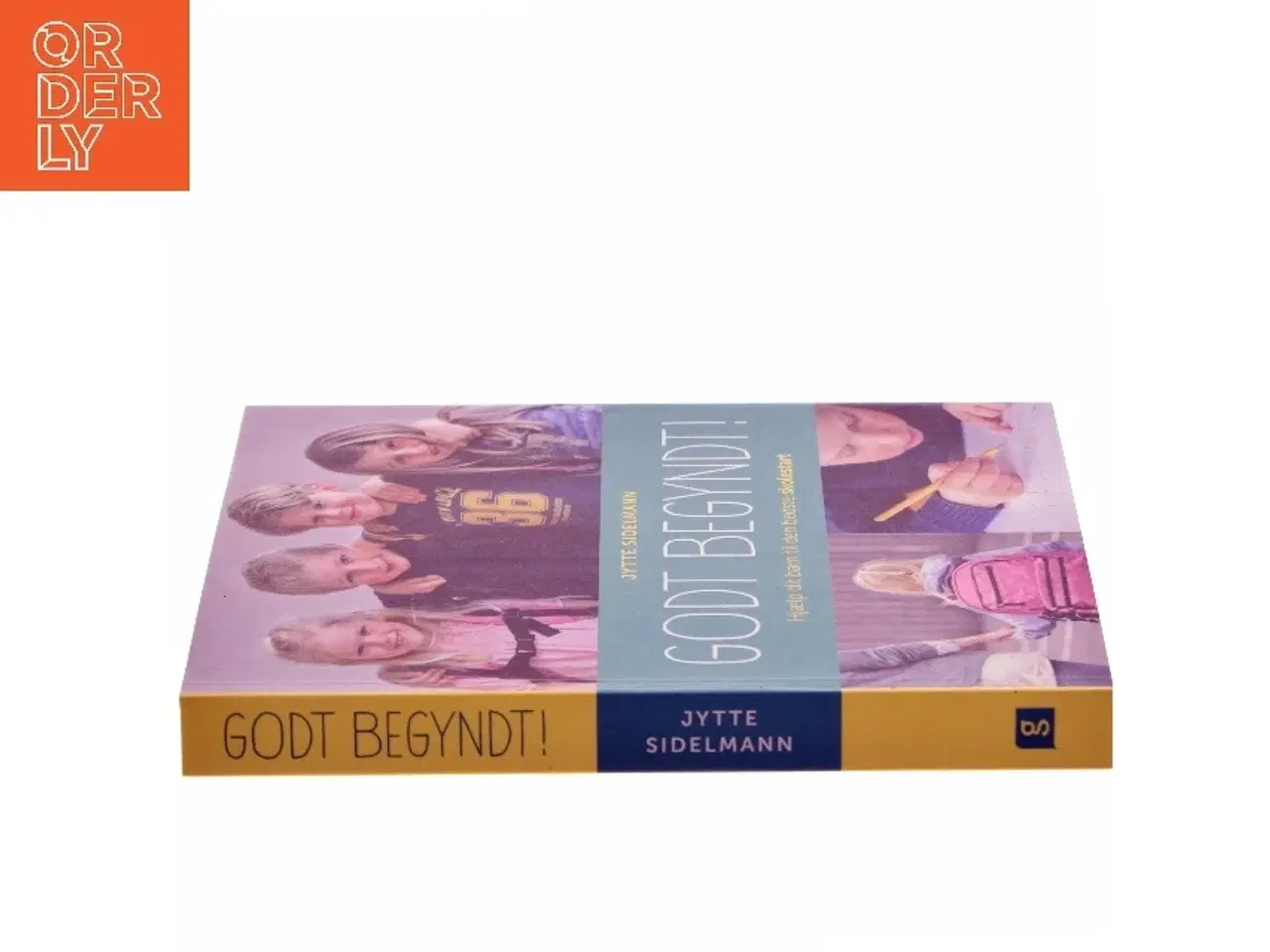 Billede 2 - Godt begyndt : hjælp dit barn til den bedste skolestart af Jytte Sidelmann (Bog)