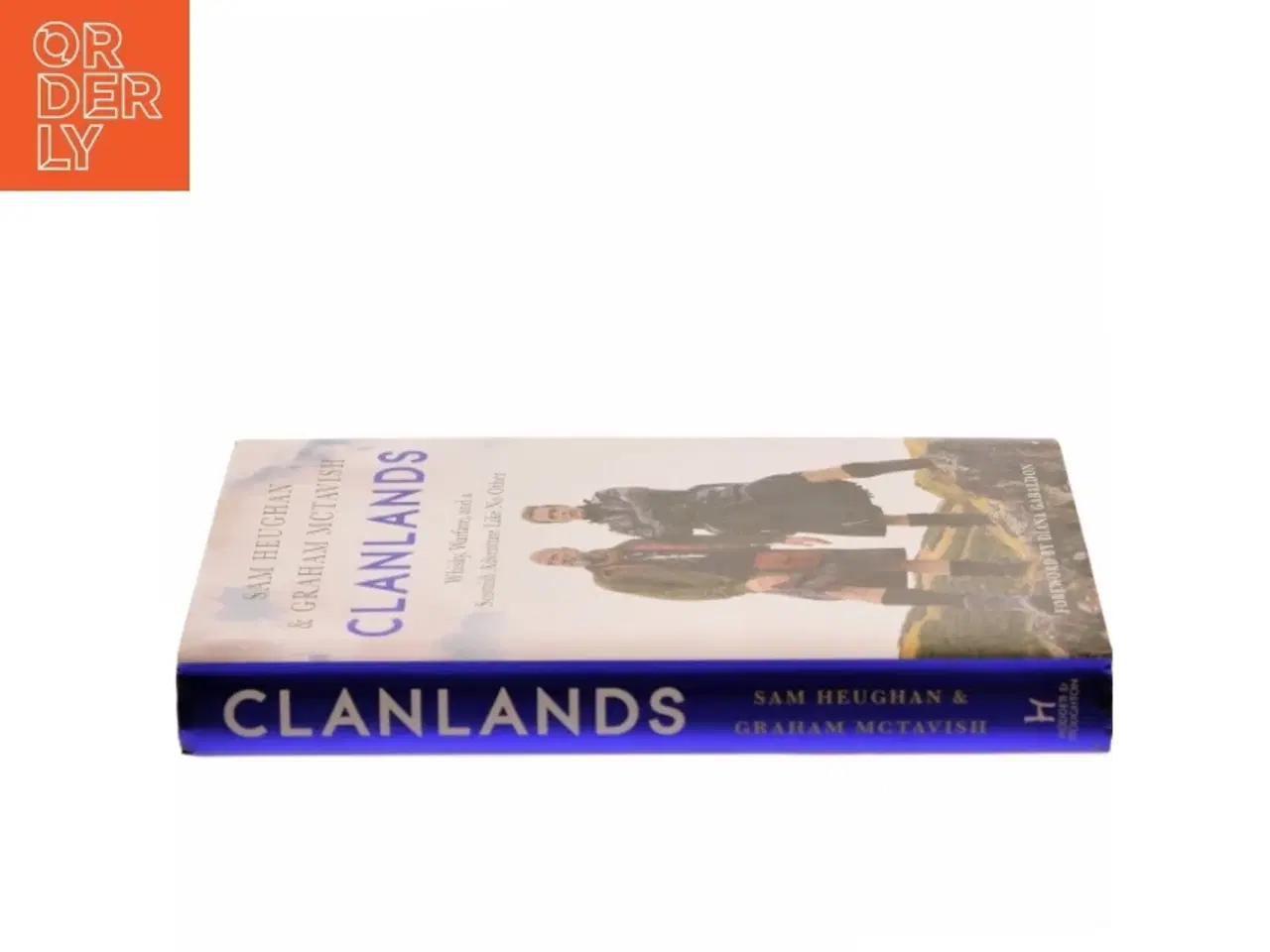 Billede 2 - Clanlands : whisky, warfare, and a Scottish adventure like no other af Sam Heughan (Bog)