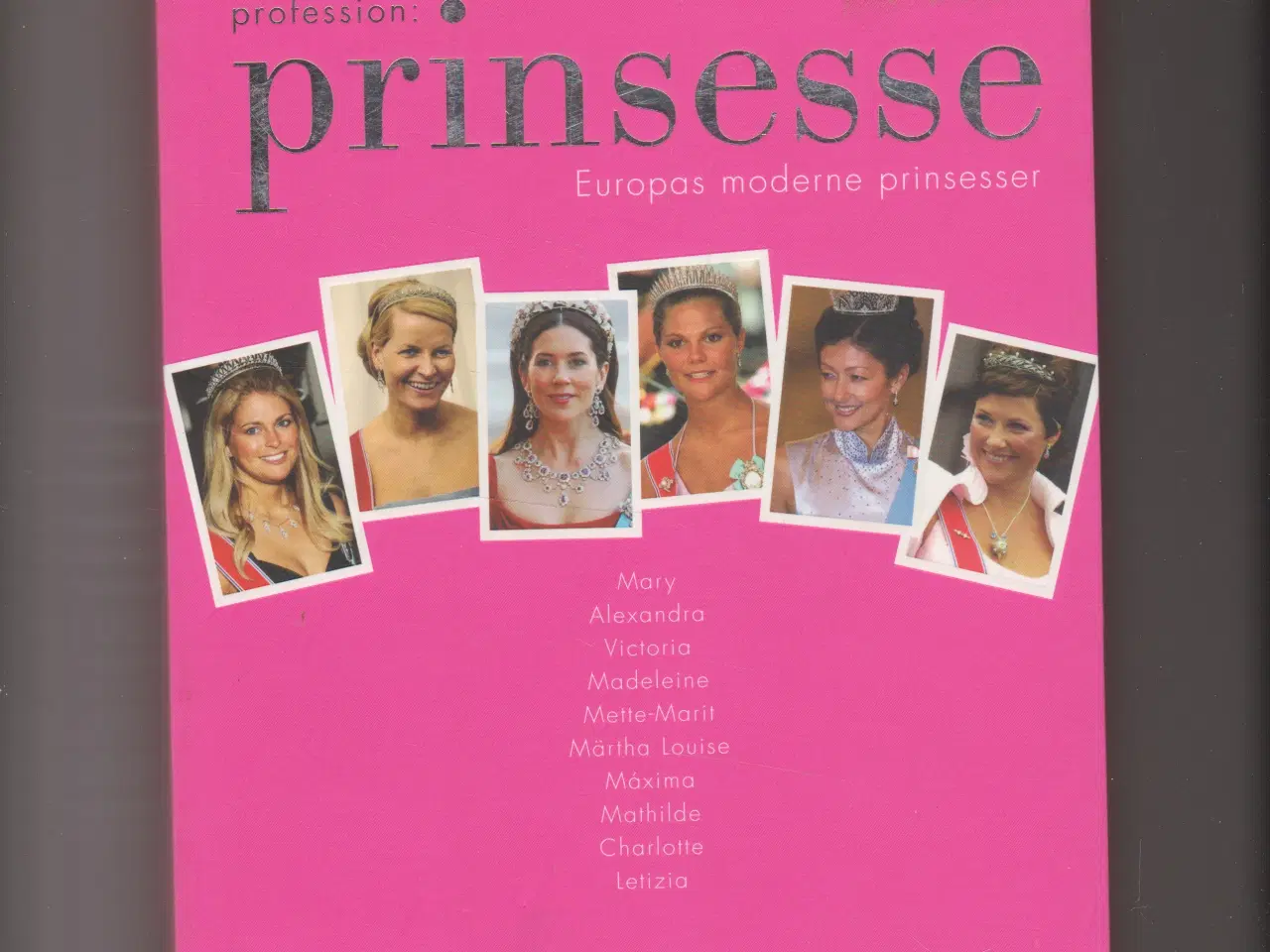 Billede 1 - Profession; Prinsesse, Europas moderne prinsesser