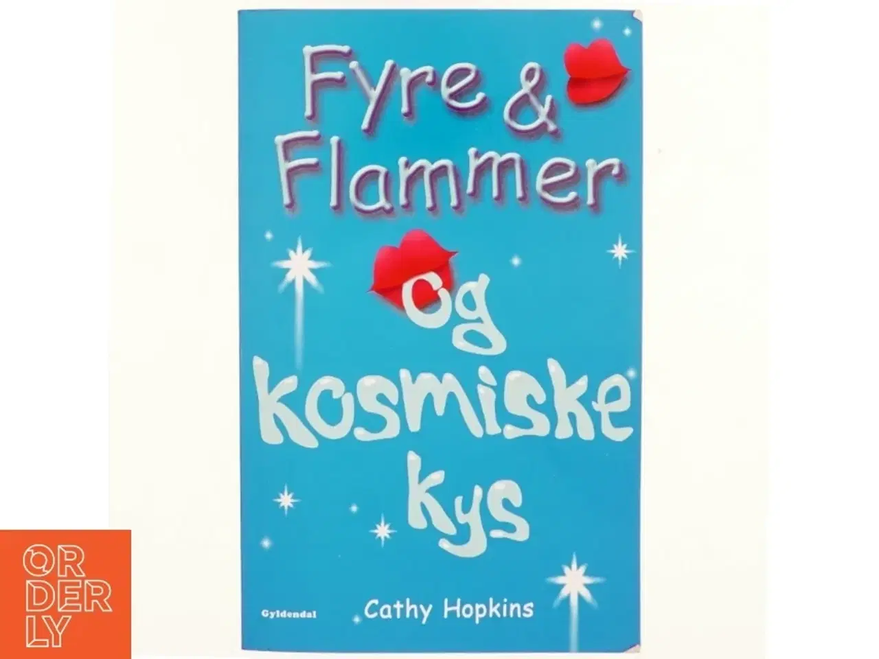 Billede 1 - Fyre & flammer og kosmiske kys af Cathy Hopkins (Bog)