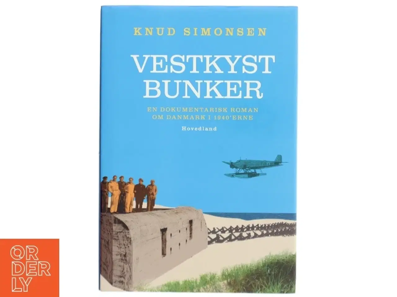 Billede 1 - Vestkystbunker : dokumentarisk roman om Danmark i 1940&#39;erne af Knud Simonsen (Bog)