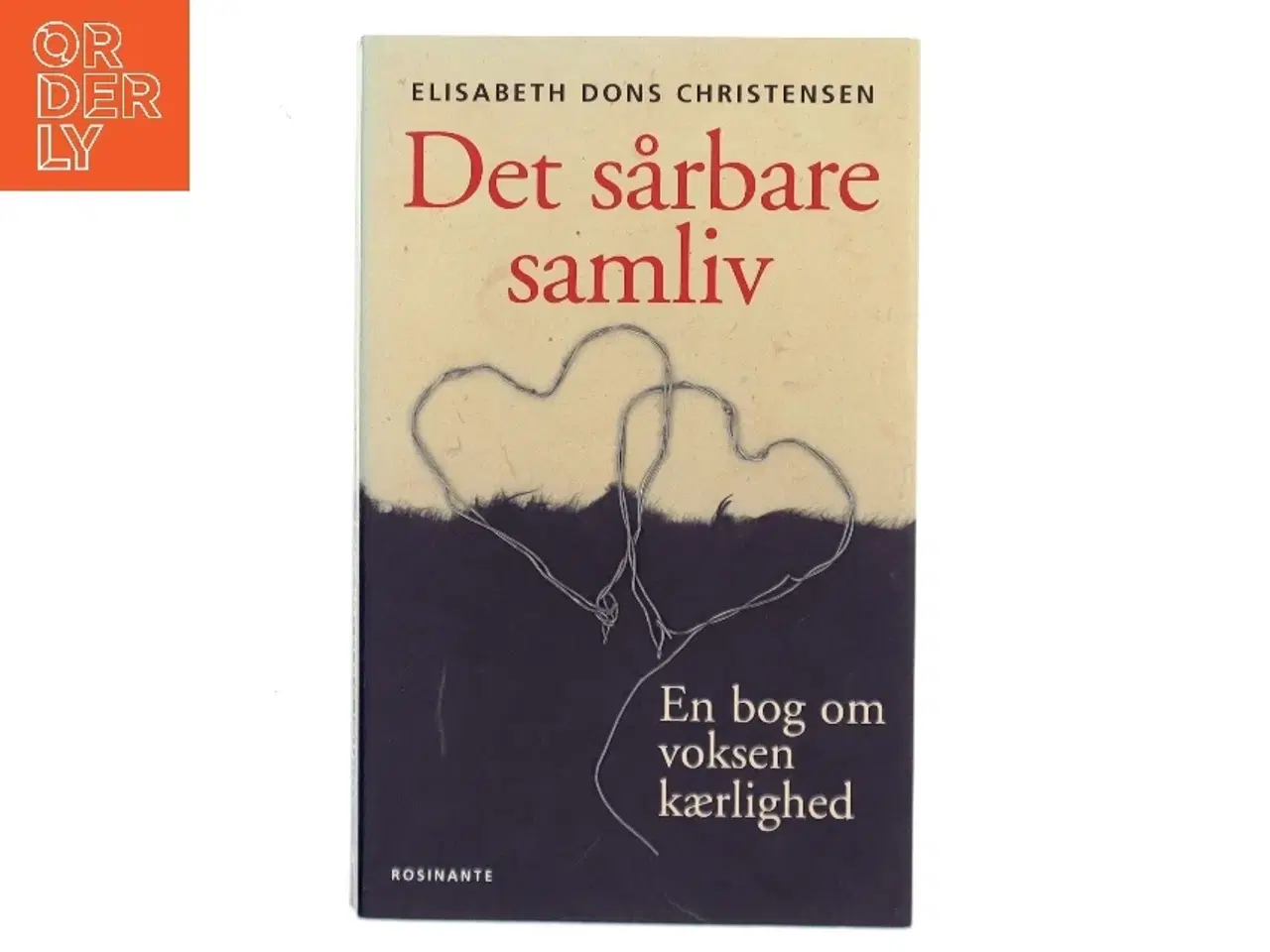 Billede 1 - Det sårbare samliv : en bog om voksen kærlighed af Elisabeth Dons Christensen (Bog)