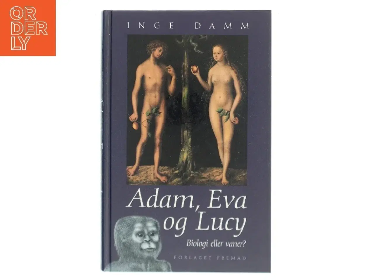 Billede 1 - Adam, Eva og Lucy : biologi eller vaner? af Inge Damm (Bog)
