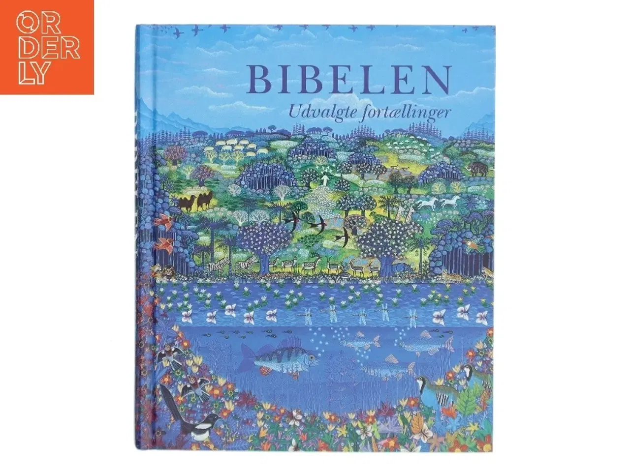 Billede 1 - Bibelen - udvalgte fortællinger af <Bogens forfattere< (Bog)