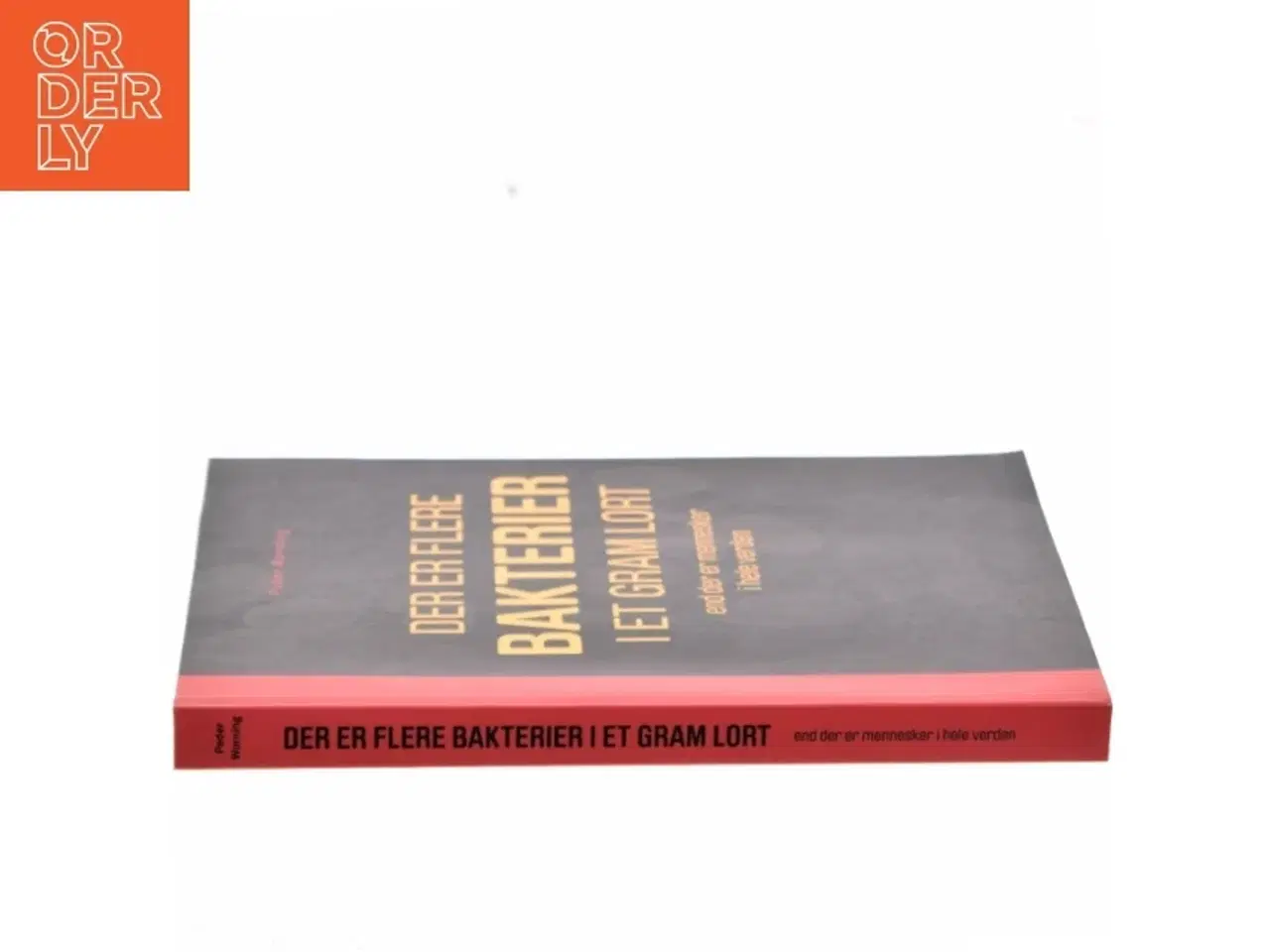 Billede 2 - Der er flere bakterier i et gram lort, end der er mennesker i hele verden af Peder Worning (Bog)