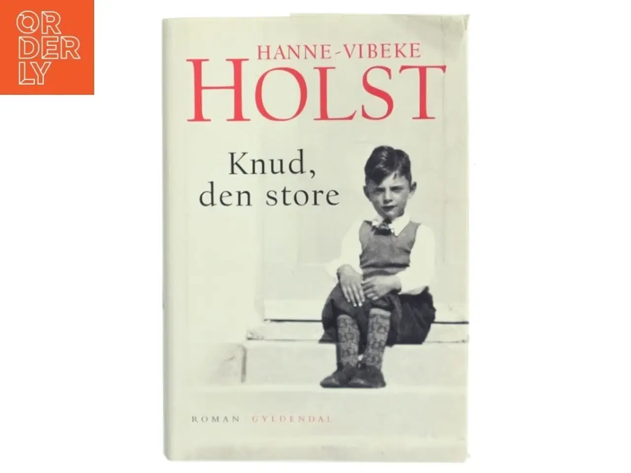 Billede 1 - Knud, den store : roman af Hanne-Vibeke Holst (Bog)
