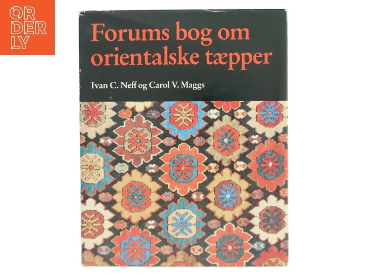 Billede 1 - Forums bog om orientalske tæpper af Ivan C. Neff (Bog)